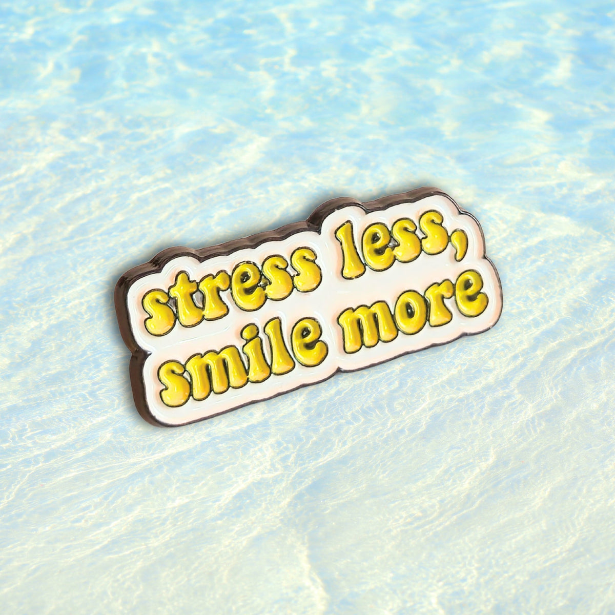 Stress Less Smile More | Collectible Pin