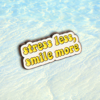 Stress Less Smile More | Collectible Pin