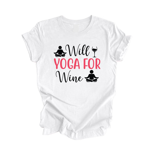 Will Yoga For Wine - Yoga Gift, Meditation Shirt, Yoga T-shirt, Yoga Lover Gift, Yoga Teacher Shirt, Wellness Shirt, Self Care Shirt - Inspired X