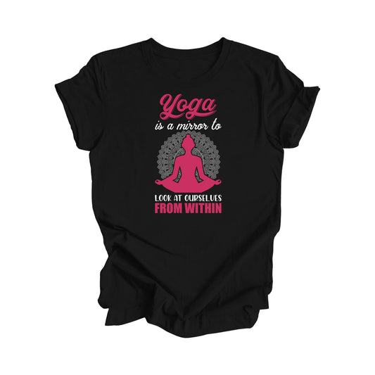 Yoga Is A Mirror To At Ourselves From Within - Yoga Gift, Meditation Shirt, Yoga T-shirt, Yoga Lover Gift, Yoga Teacher Shirt, Wellness Shirt, Self Care Shirt - Inspired X