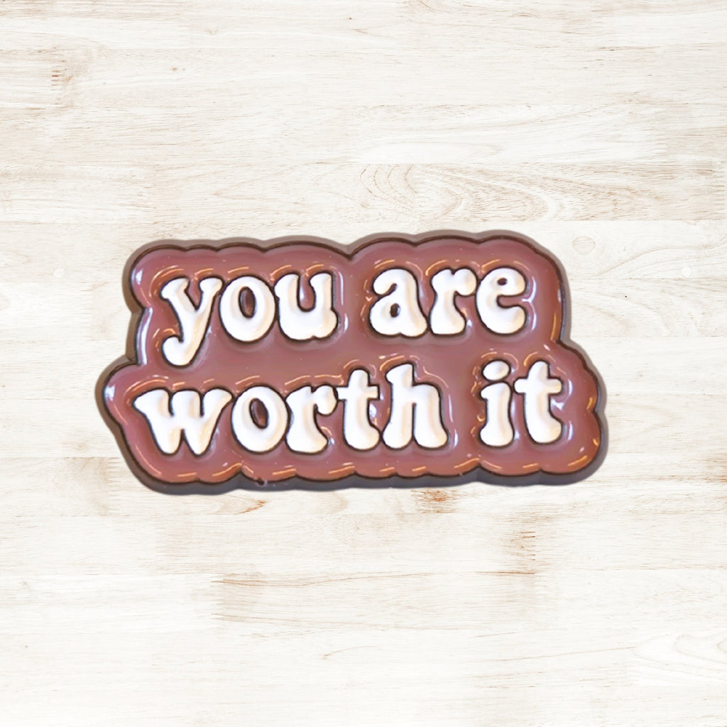You Are Worth It | Collectible Pin