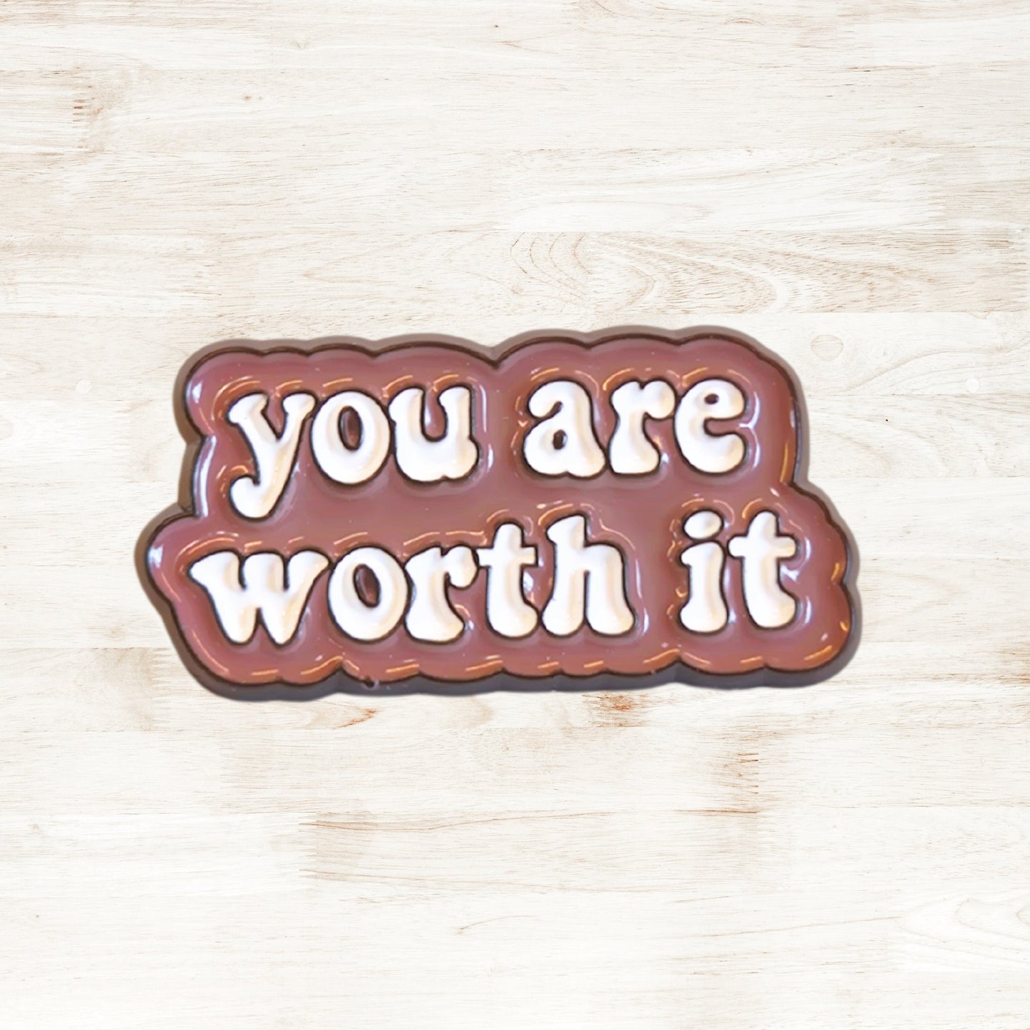 You Are Worth It | Collectible Pin
