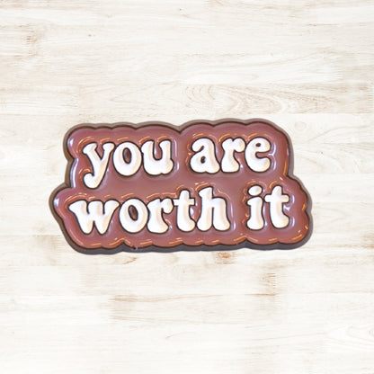 You Are Worth It | Collectible Pin
