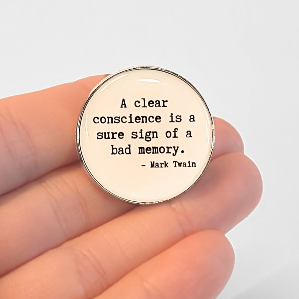 A Clear Conscience Is a Sure Sign of a Bad Memory | Collectible Pin - Products Added