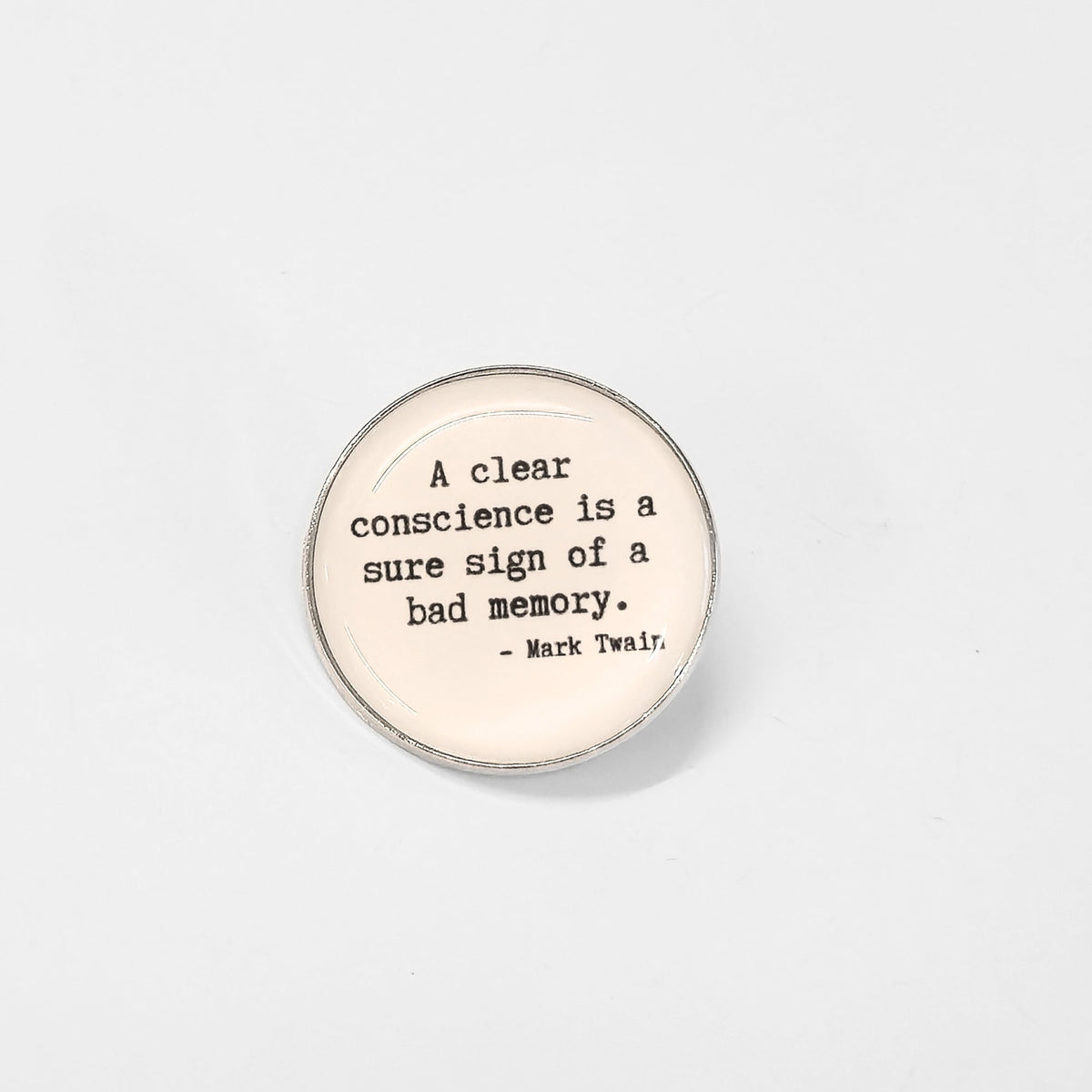 A Clear Conscience Is a Sure Sign of a Bad Memory | Collectible Pin - Products Added