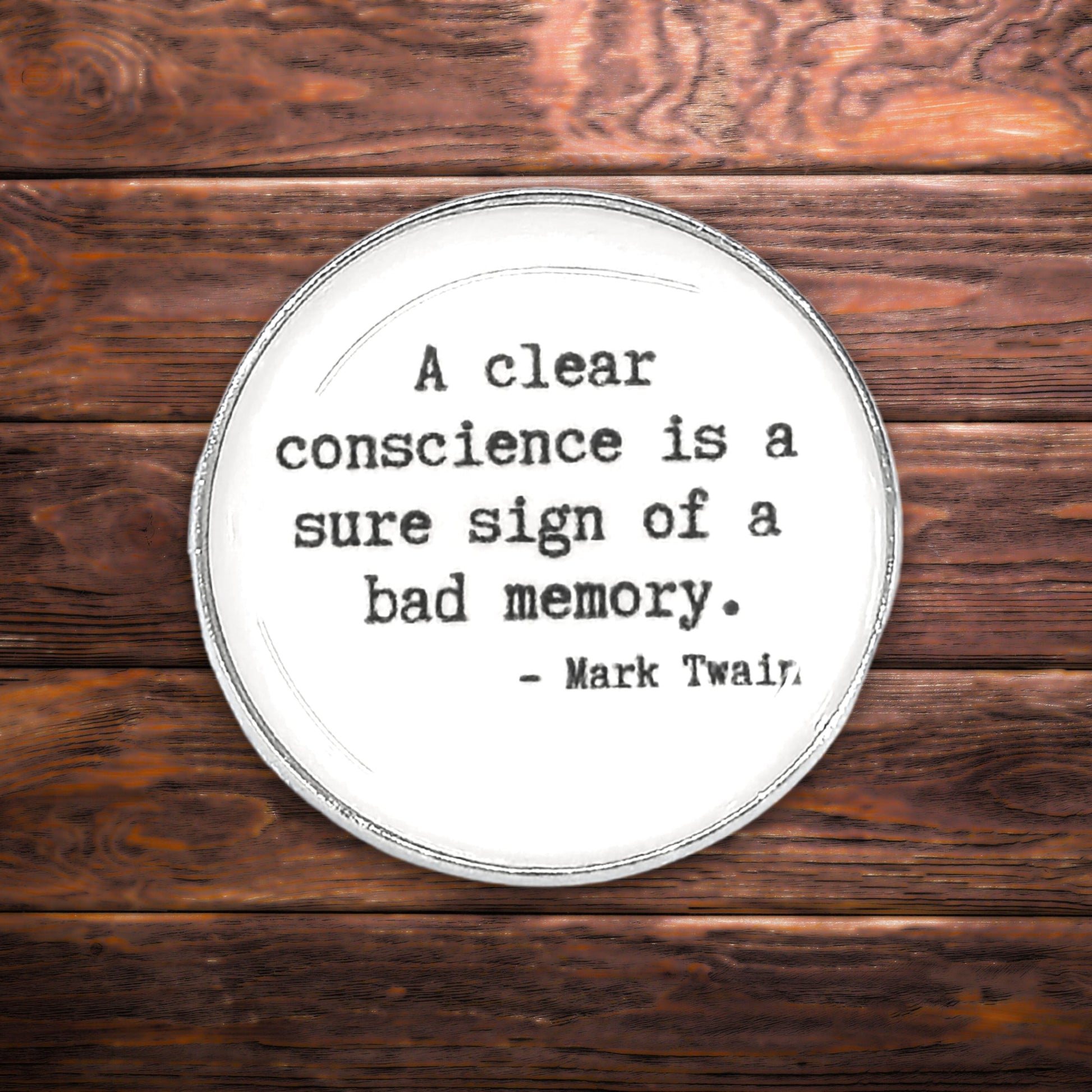 A Clear Conscience Is a Sure Sign of a Bad Memory | Collectible Pin - Products Added