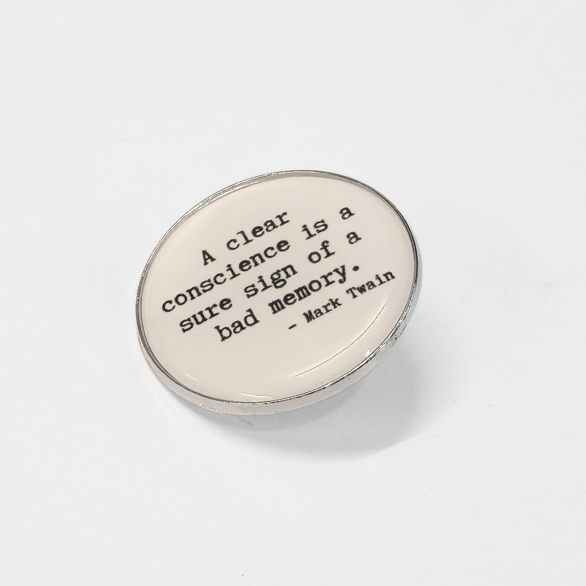 A Clear Conscience Is a Sure Sign of a Bad Memory | Collectible Pin - Products Added