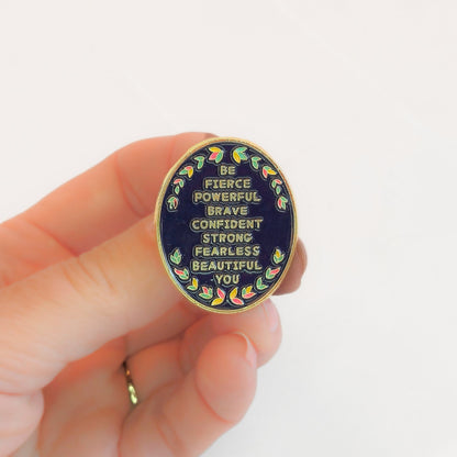 Be (Fierce Powerful Brave Confident Strong Fearless Beautiful) You | Collectible Pin - Products Added
