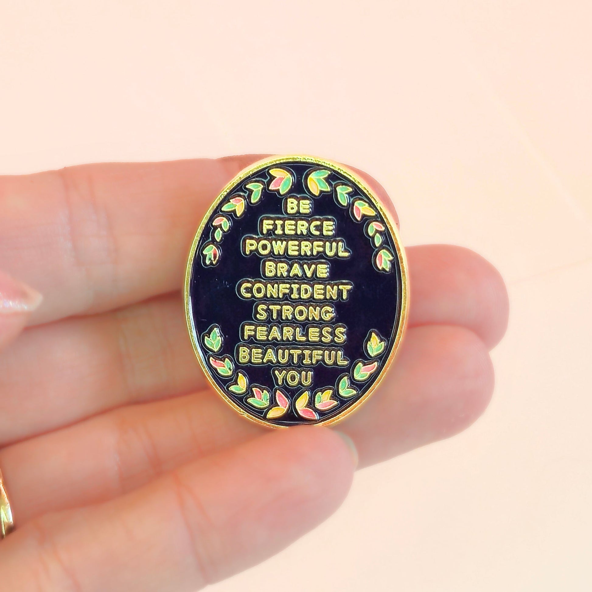 Be (Fierce Powerful Brave Confident Strong Fearless Beautiful) You | Collectible Pin - Products Added