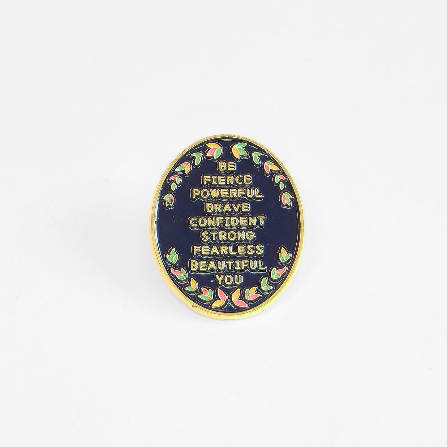 Be (Fierce Powerful Brave Confident Strong Fearless Beautiful) You | Collectible Pin - Products Added