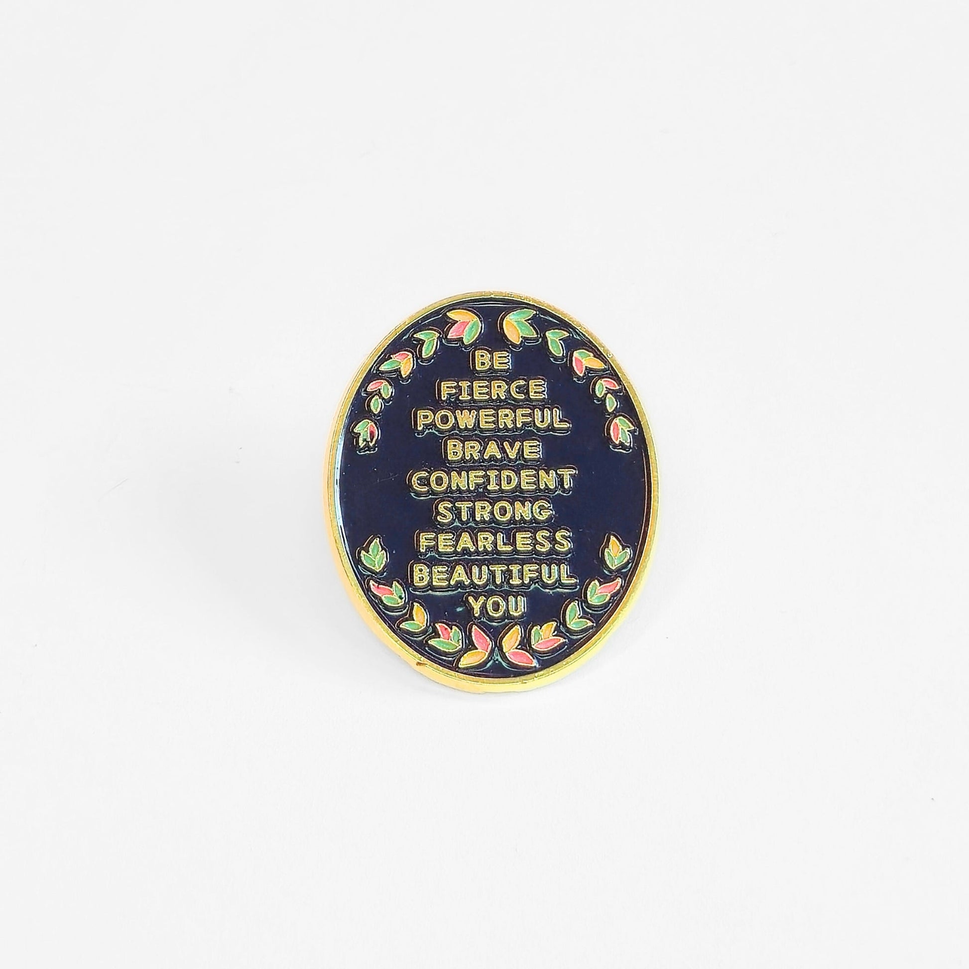 Be (Fierce Powerful Brave Confident Strong Fearless Beautiful) You | Collectible Pin - Products Added