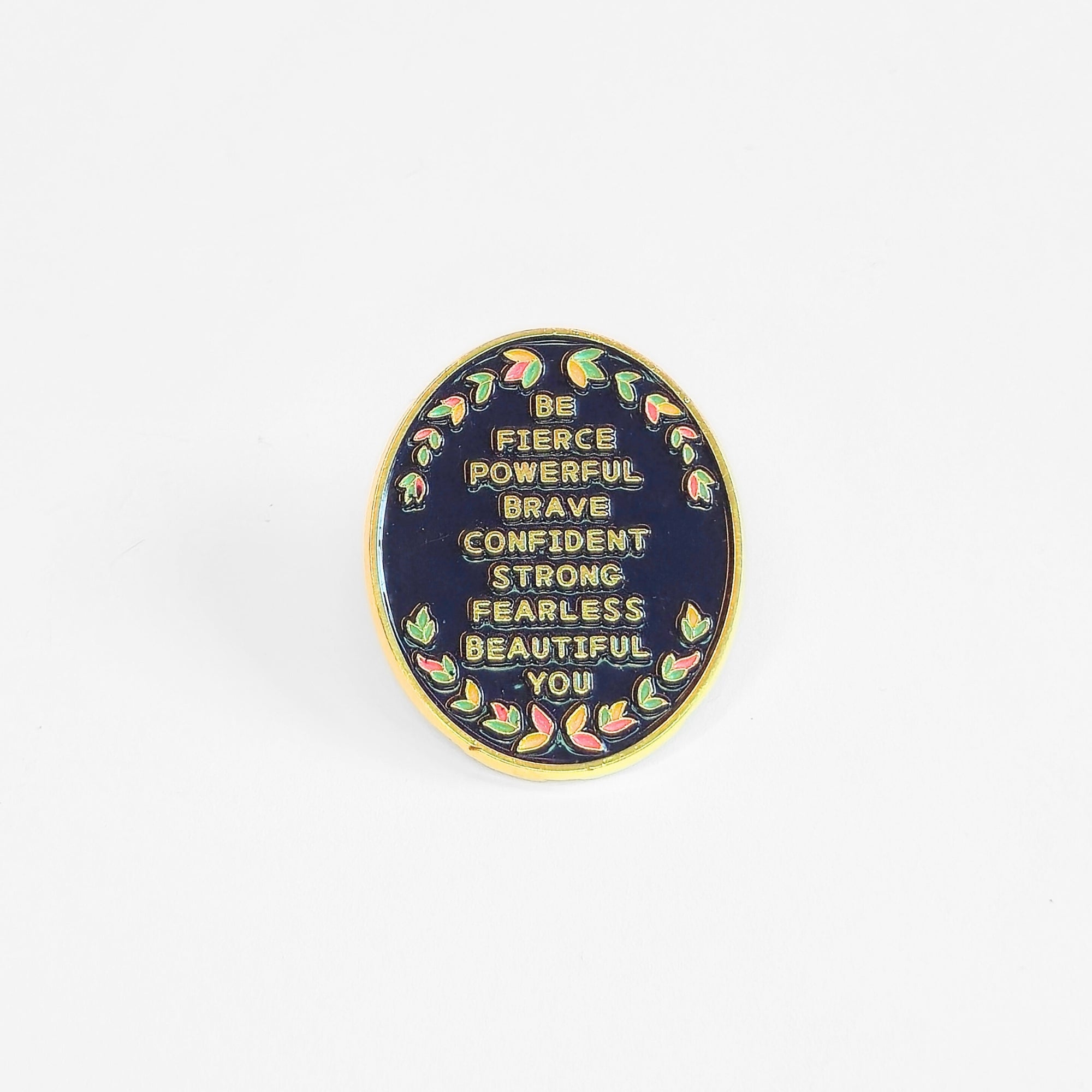 Be (Fierce Powerful Brave Confident Strong Fearless Beautiful) You | Collectible Pin - Products Added