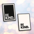 Be Kind | Collectible Pin - Products Added