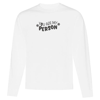 Crewneck "You Are My Person" brodé