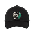 Casquette "Dill With It" brodée