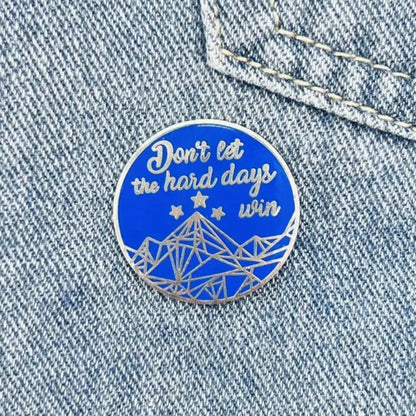 Don't Let the Hard Days Win | Collectible Pin - Products Added