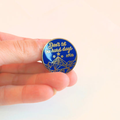 Don't Let the Hard Days Win | Collectible Pin - Products Added