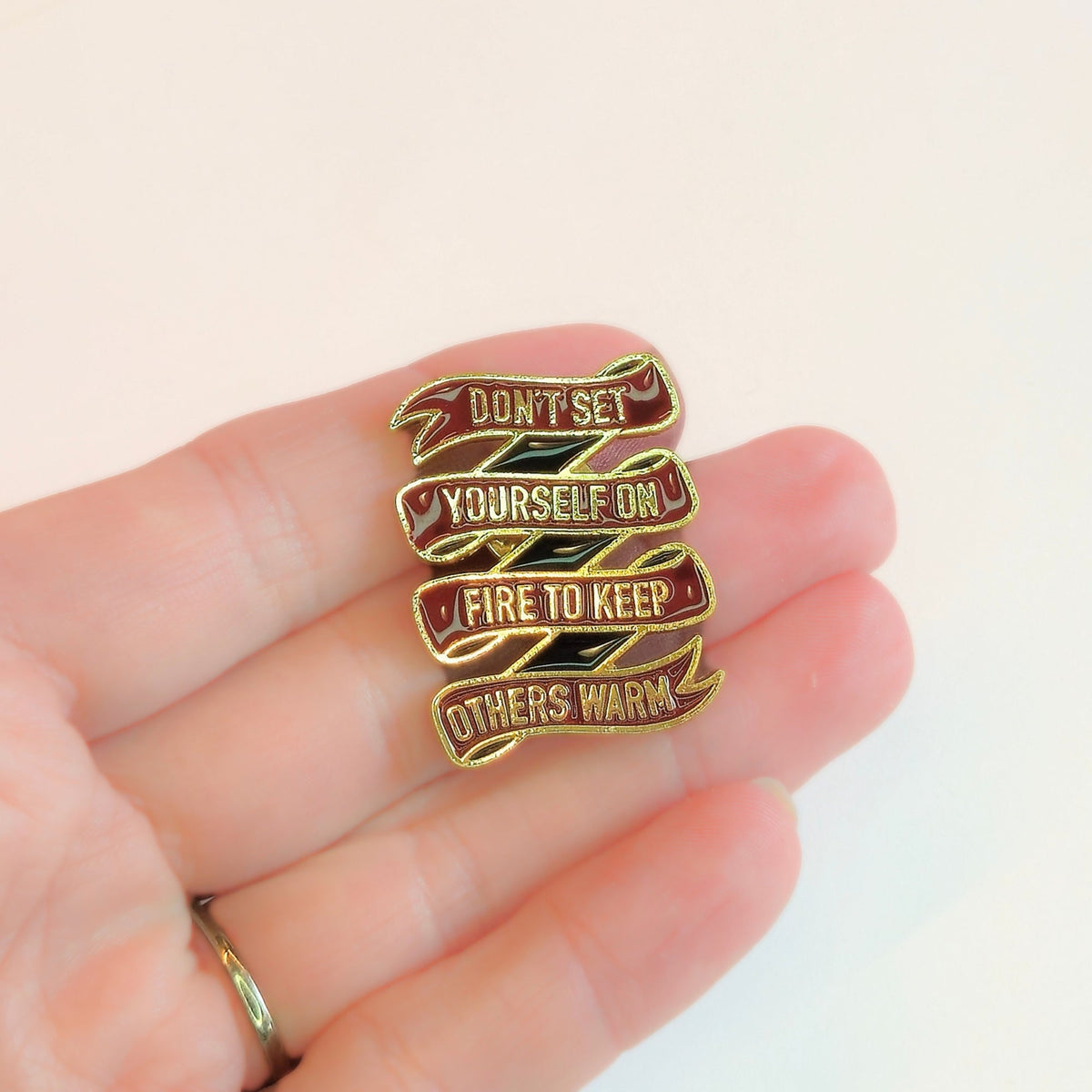 Don't Set Yourself On Fire to Keep Others Warm | Collectible Pin - Products Added