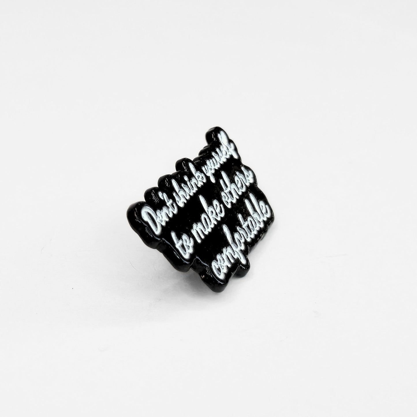 Don't Shrink Yourself To Make Others Comfortable | Collectible Pin - Products Added