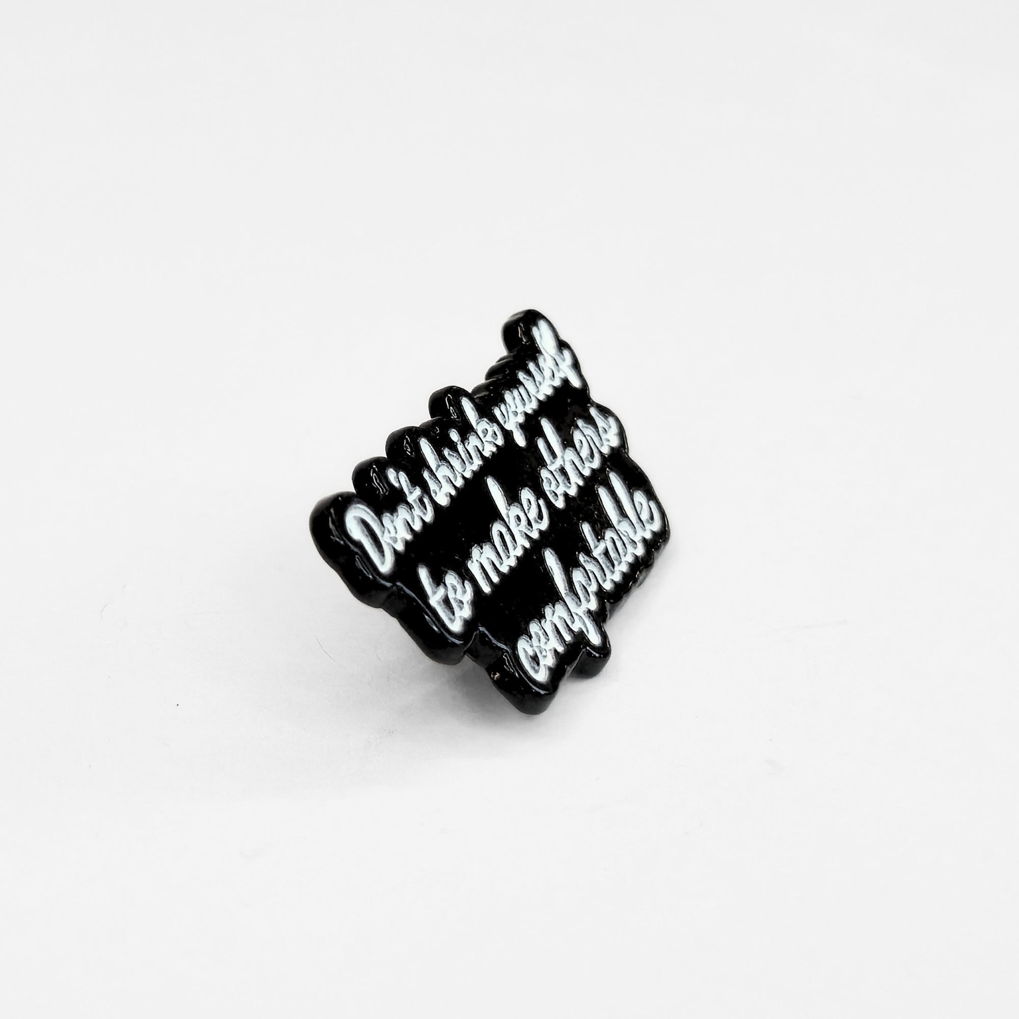 Don't Shrink Yourself To Make Others Comfortable | Collectible Pin - Products Added