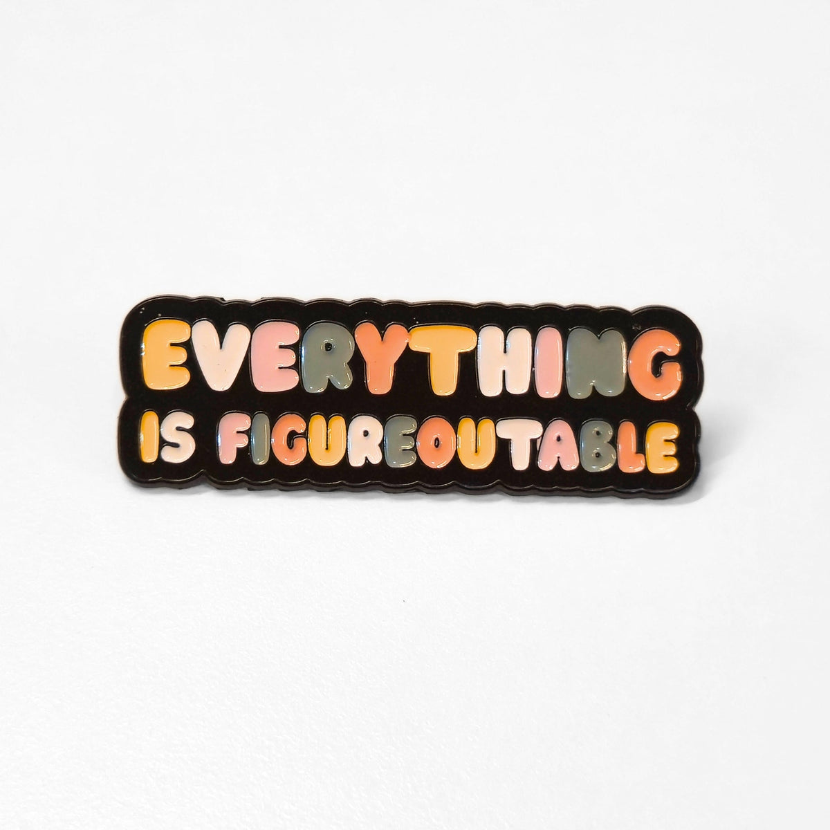 Everything Is Figureoutable | Collectible Pin - Products Added