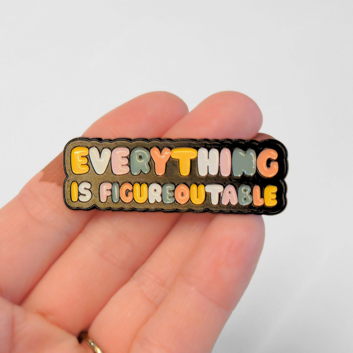 Everything Is Figureoutable | Collectible Pin - Products Added