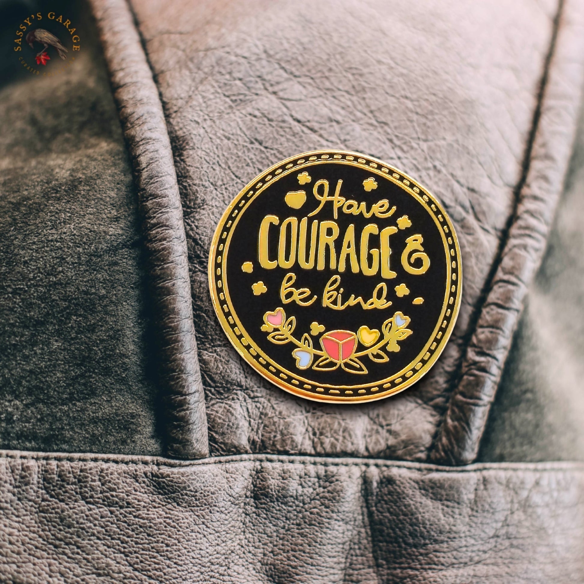 Have Courage Be Kind | Collectible Pin - Products Added