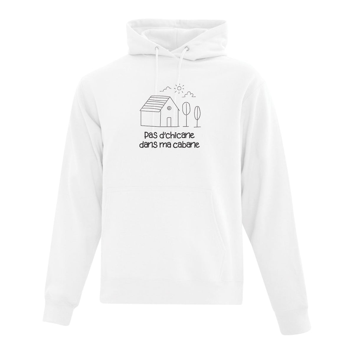Hoodie "Pas d'chicane dans ma cabane" brodé