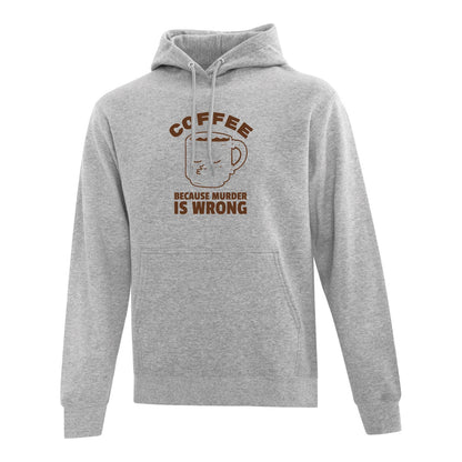 Hoodie "Coffee Because Murder Is Wrong" imprimé