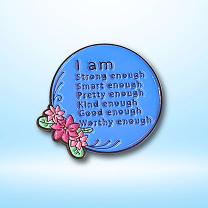 I Am (More Than) Enough | Collectible Pin - Products Added