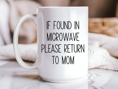 If Found in Microwave Return to Mom Mug | Funny Mom Coffee Cup | 15oz Mom Life Mug | Mother’s Day Gift | Relatable Mom Gift - Royal Eagles Promise of Peace