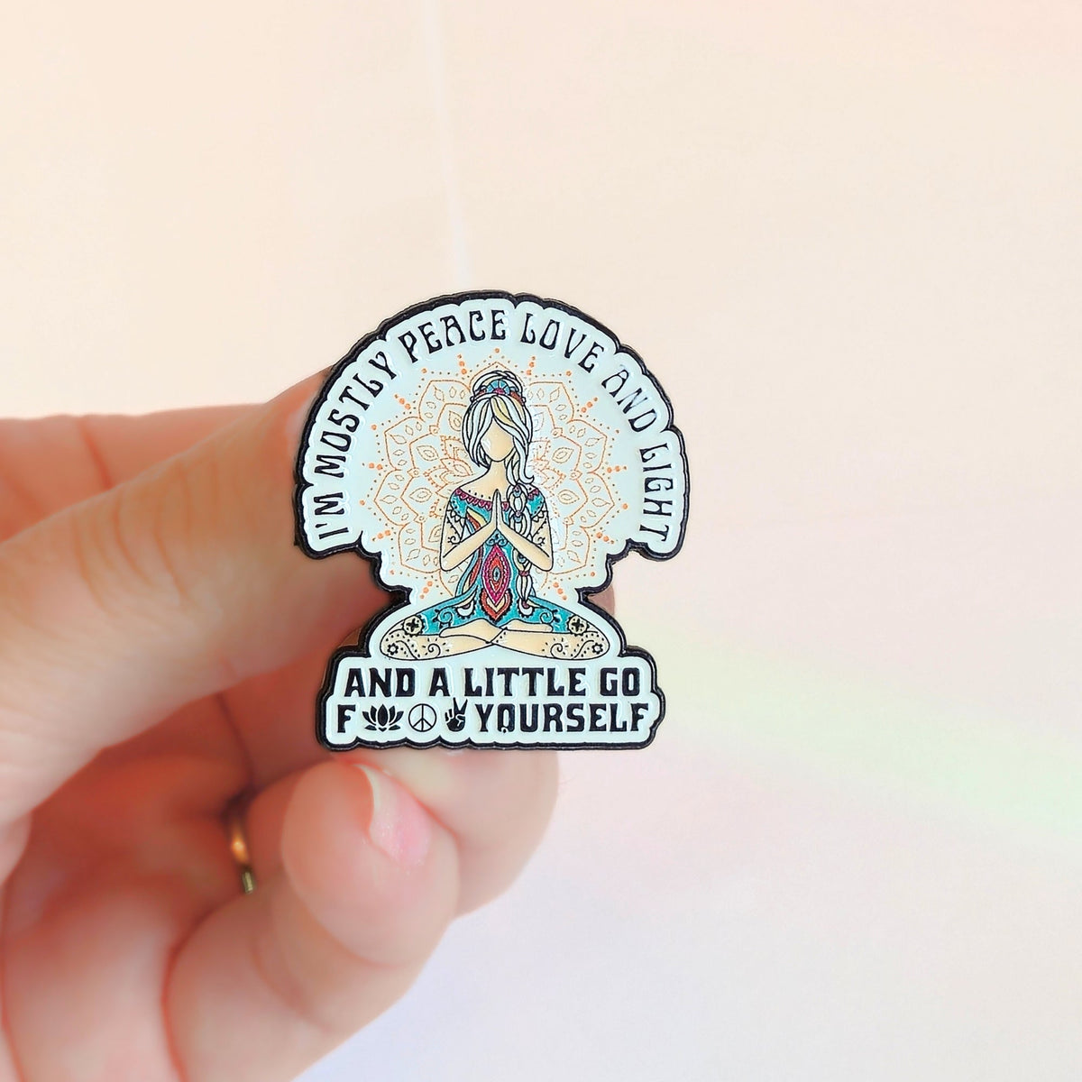I'm Mostly Peace, Love, and Light | Collectible Pin - Products Added