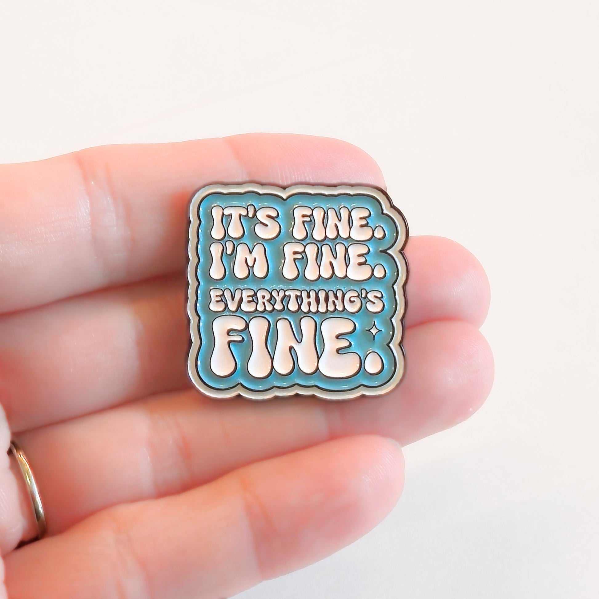 It's Fine. I'm Fine. Everything's Fine | Collectible Pin - Products Added