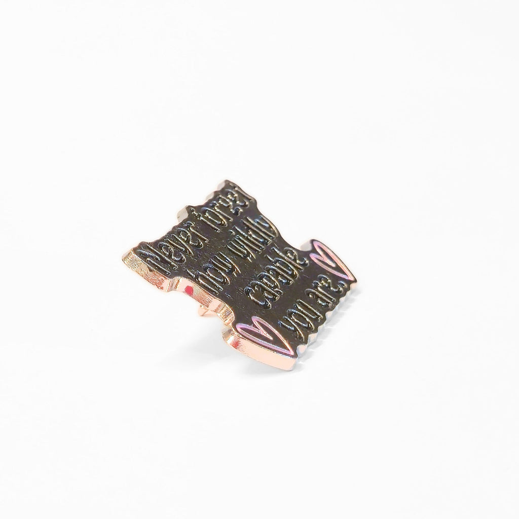 Never Forget How Wildly Capable You Are | Collectible Pin - Products Added