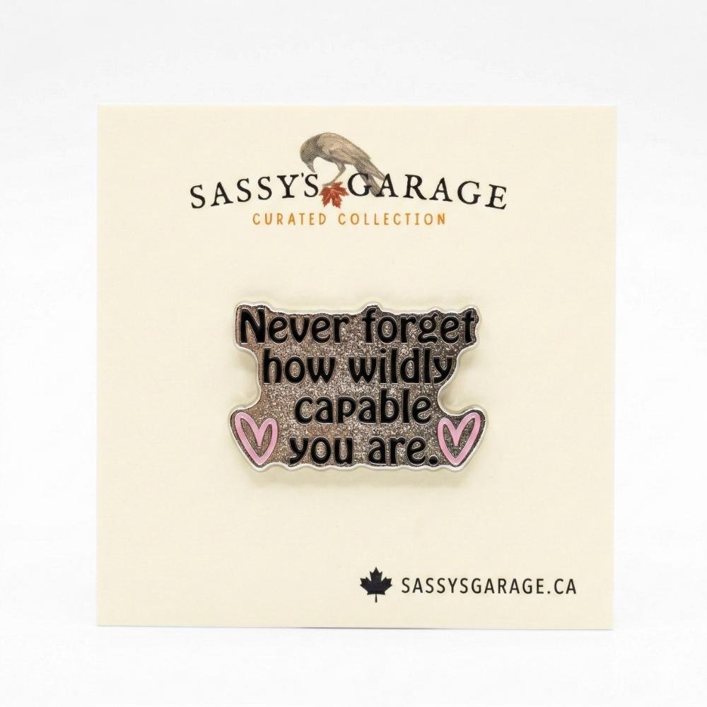 Never Forget How Wildly Capable You Are | Collectible Pin - Products Added