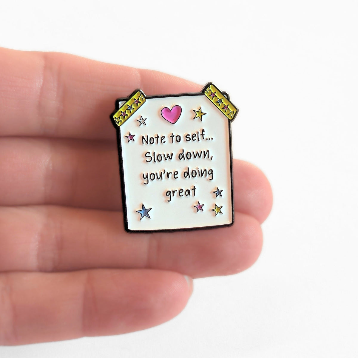 Note to Self... Slow Down, You're Doing Great | Collectible Pin - Products Added