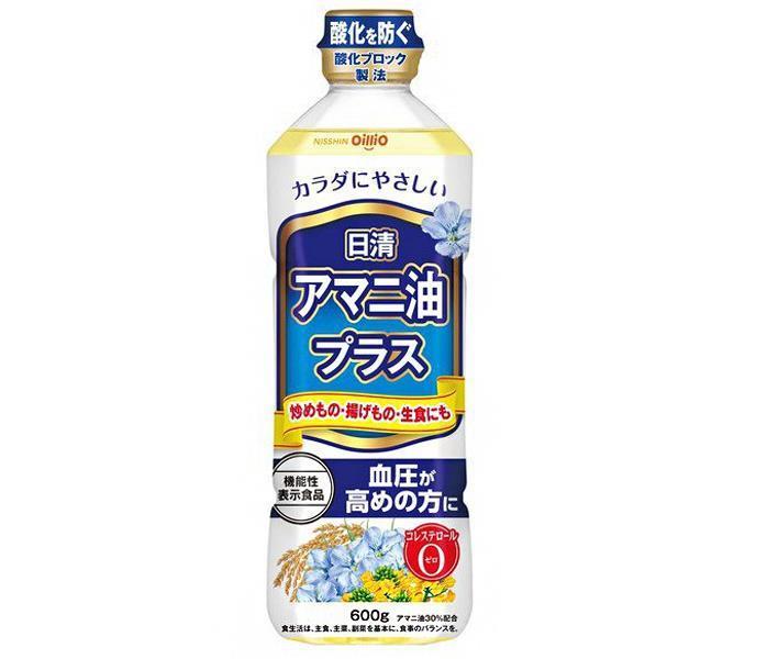日清オイリオ 日清アマニ油プラス【機能性表示食品】 600gペットボトル×10本入【日本出荷】