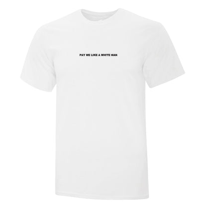 T-shirt "Pay Me Like A White Man" brodé