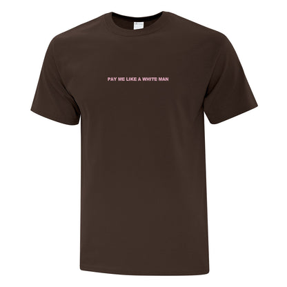 T-shirt "Pay Me Like A White Man" brodé