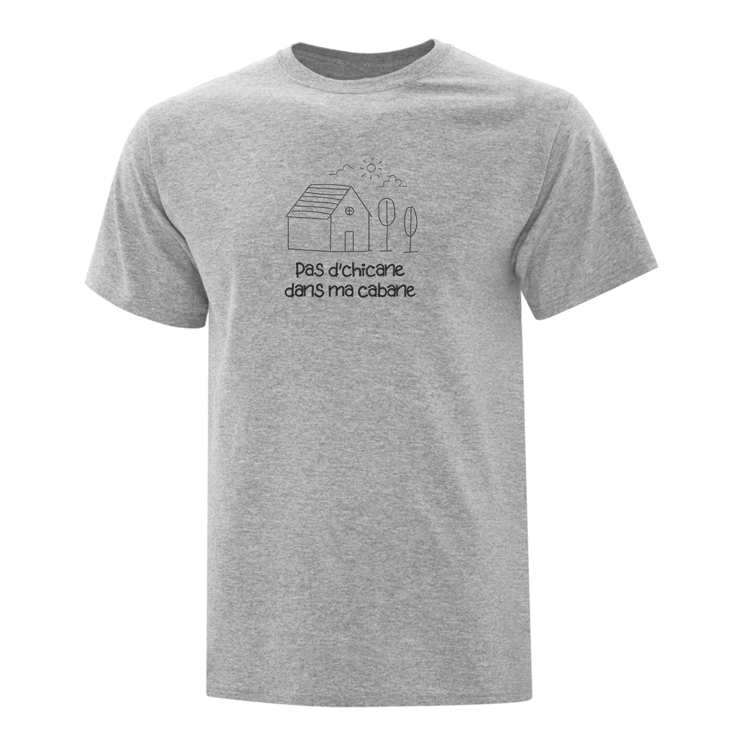 T-shirt "Pas d'chicane dans ma cabane" brodé