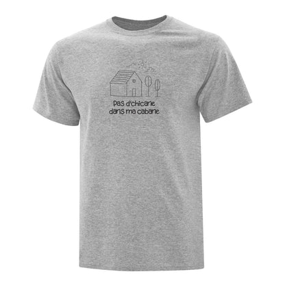 T-shirt "Pas d'chicane dans ma cabane" brodé