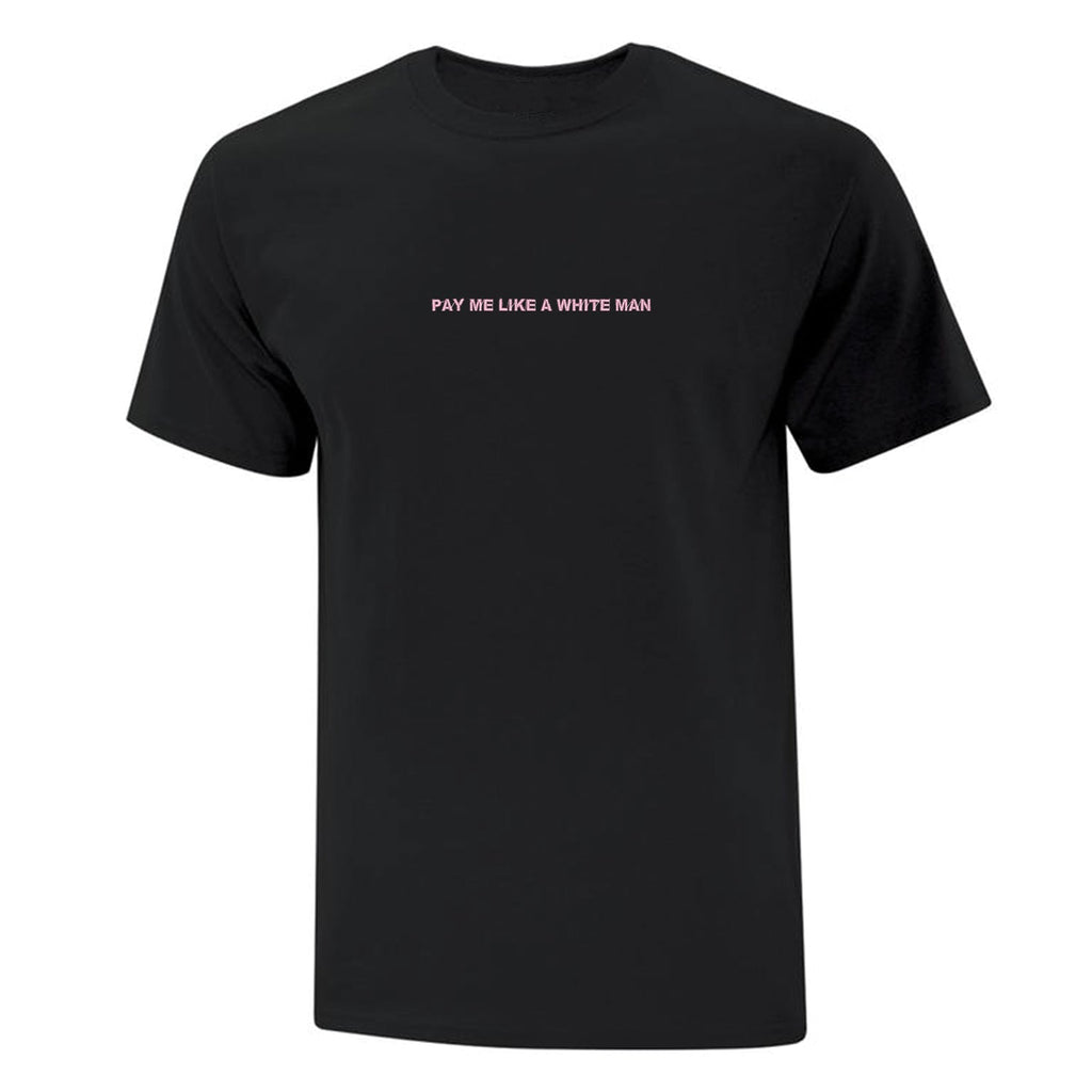T-shirt "Pay Me Like A White Man" brodé