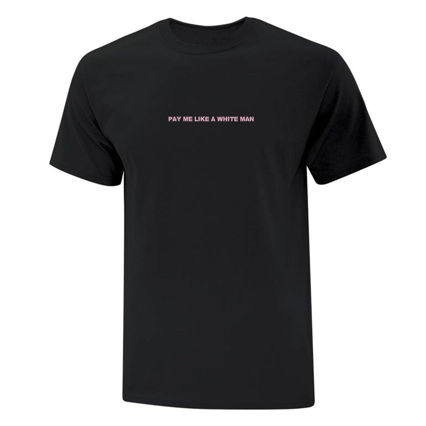 T-shirt "Pay Me Like A White Man" brodé