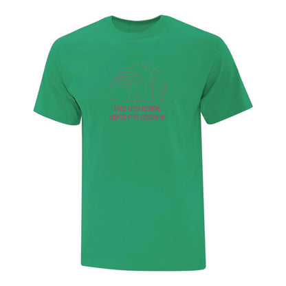 T-shirt "Pas d'chicane dans ma cabane" brodé