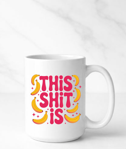 This Sh*t Is Bananas Funny Mug | 15oz Ceramic Coffee Mug - Royal Eagles Promise of Peace