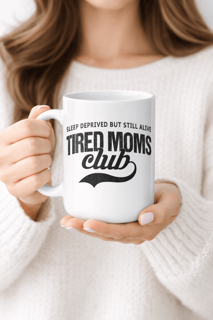 Tired Moms Club Mug — Funny Sleep Deprived Mom Coffee Mug, New Mom Gift, 15oz Ceramic Cup - Royal Eagles Promise of Peace