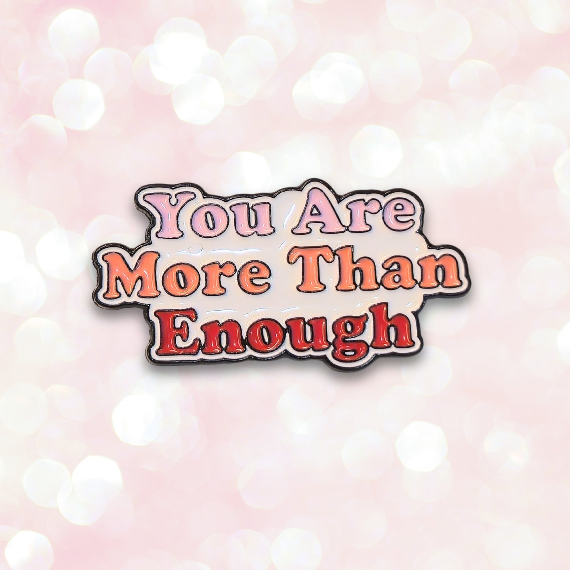 You Are More Than Enough | Collectible Pin - Products Added