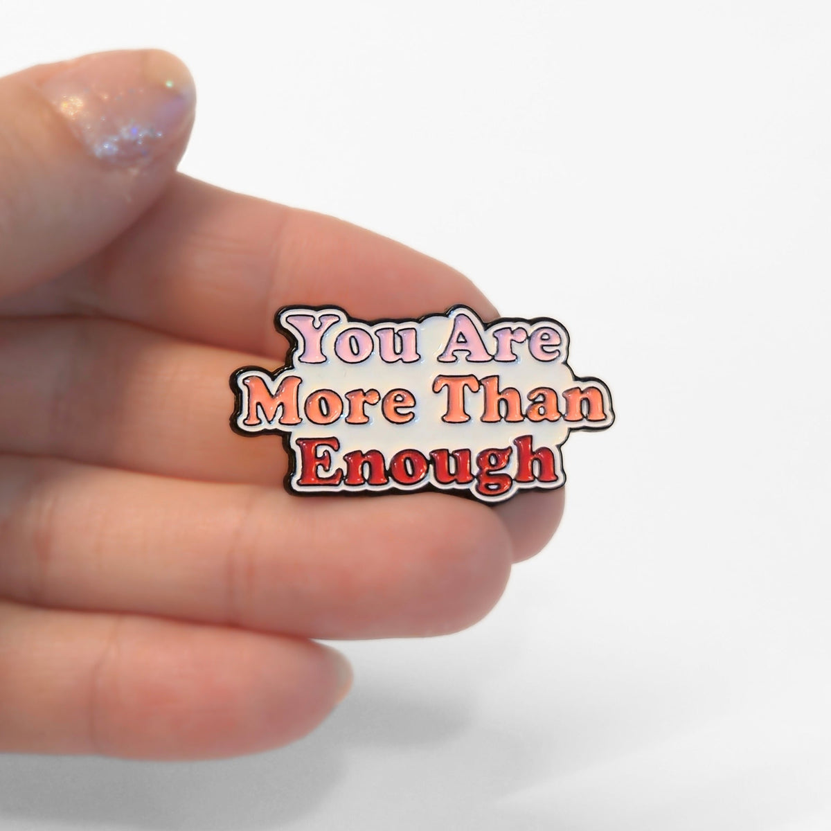 You Are More Than Enough | Collectible Pin - Products Added