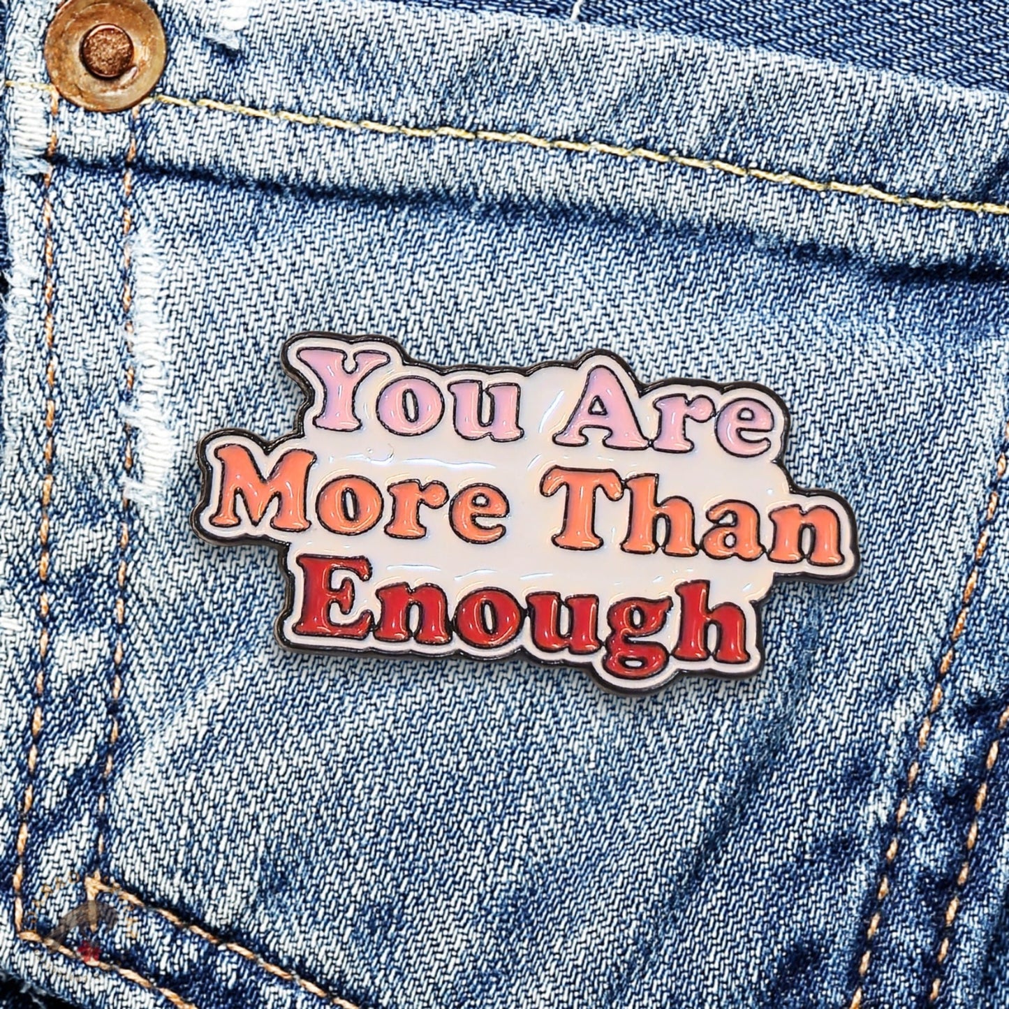 You Are More Than Enough | Collectible Pin - Products Added