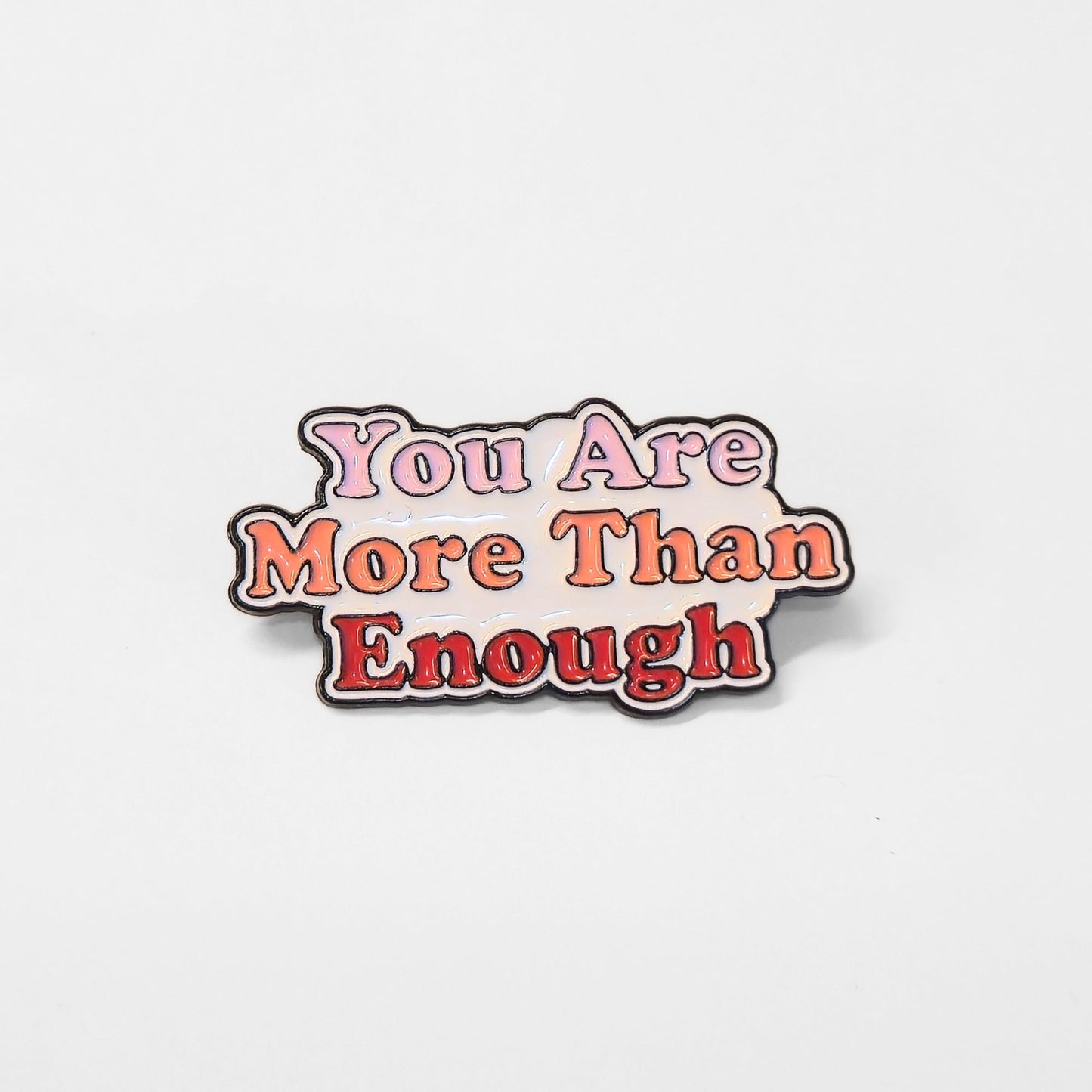 You Are More Than Enough | Collectible Pin - Products Added